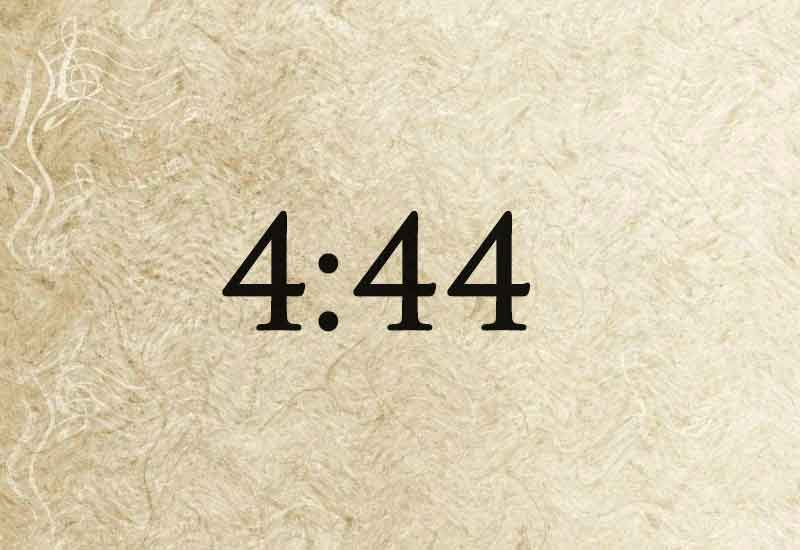 The number 4:44