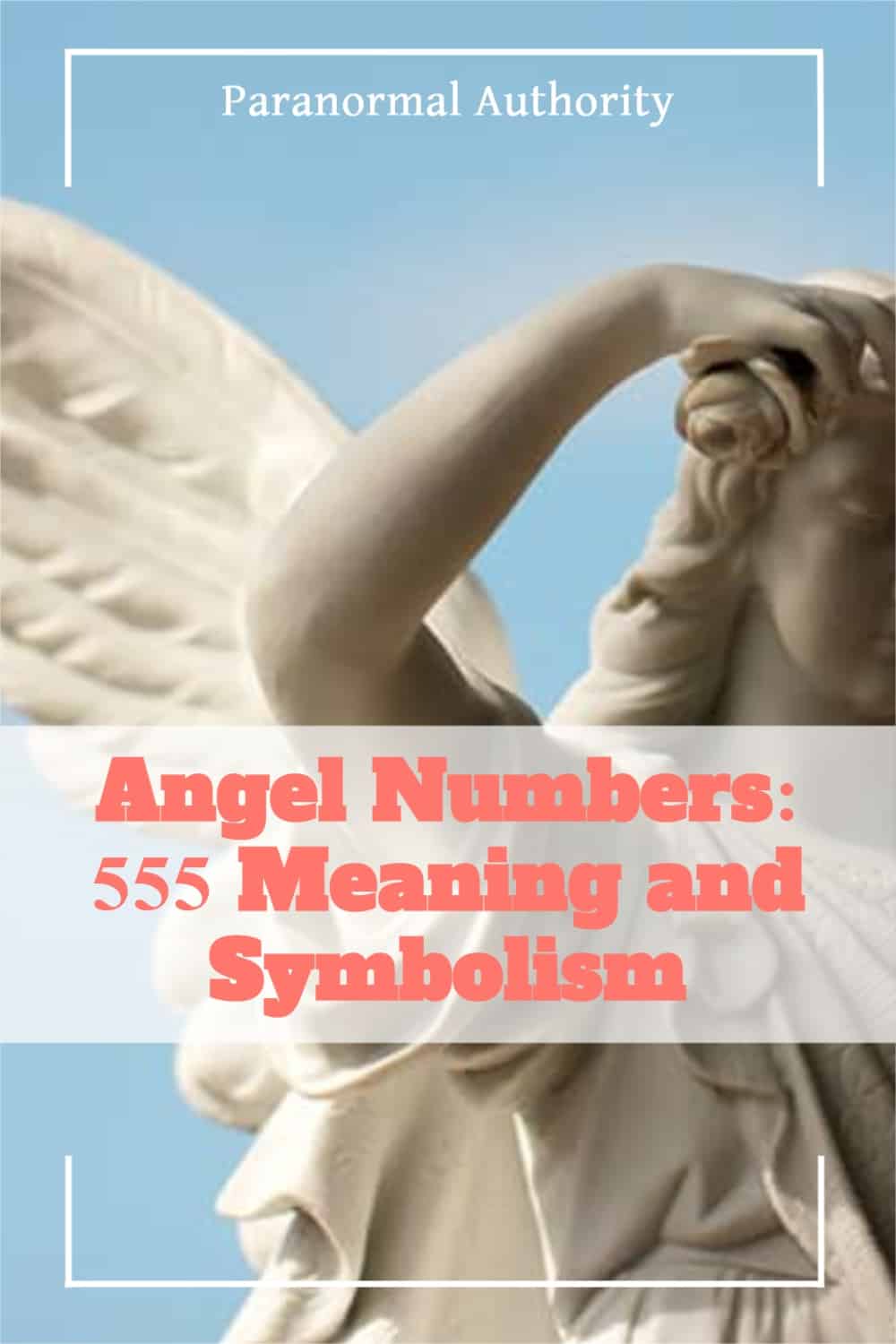 angel-numbers-555-meaning-and-symbolism-paranormal-authority